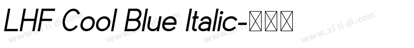 LHF Cool Blue Italic字体转换 LHF Cool Blue Italic字体转换